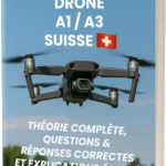 Suisse Examen Drone A1/A3 – Théorie complète, 500+ questions type examen avec réponses et explications détaillées